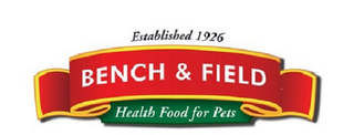 ESTABLISHED 1926 BENCH & FIELD HEALTH FOOD FOR PETS