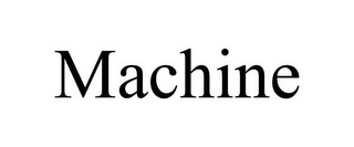 MACHINE