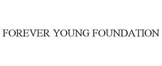 FOREVER YOUNG FOUNDATION