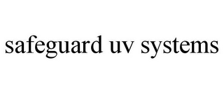 SAFEGUARD UV SYSTEMS