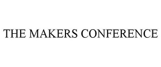 THE MAKERS CONFERENCE