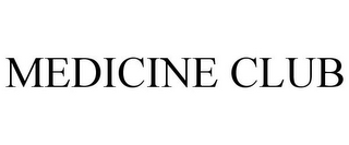 MEDICINE CLUB