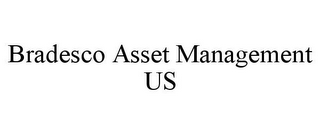 BRADESCO ASSET MANAGEMENT US