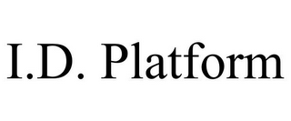 I.D. PLATFORM