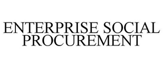 ENTERPRISE SOCIAL PROCUREMENT