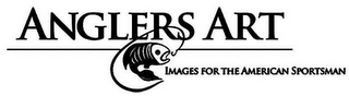 ANGLERS ART IMAGES FOR THE AMERICAN SPORTSMAN