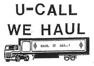 U-CALL WE HAUL HAUL IT ALL...!