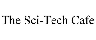 THE SCI-TECH CAFE