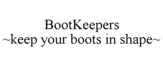 BOOTKEEPERS ~KEEP YOUR BOOTS IN SHAPE~