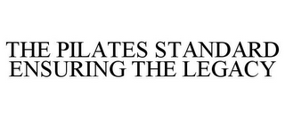 THE PILATES STANDARD ENSURING THE LEGACY