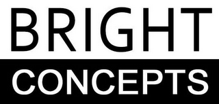BRIGHT CONCEPTS