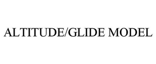 ALTITUDE/GLIDE MODEL