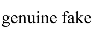 GENUINE FAKE