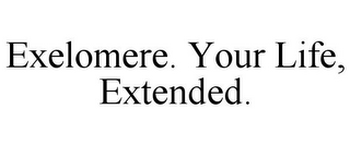 EXELOMERE. YOUR LIFE, EXTENDED.