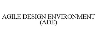 AGILE DESIGN ENVIRONMENT (ADE)