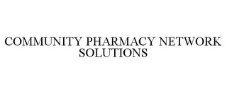 COMMUNITY PHARMACY NETWORK SOLUTIONS