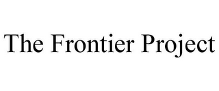 THE FRONTIER PROJECT