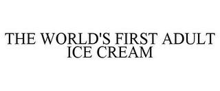 THE WORLD'S FIRST ADULT ICE CREAM