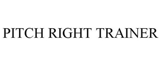 PITCH RIGHT TRAINER