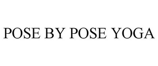 POSE BY POSE YOGA