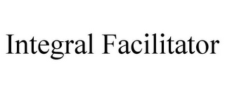 INTEGRAL FACILITATOR