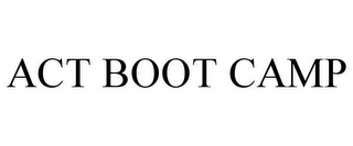 ACT BOOT CAMP