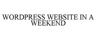 WORDPRESS WEBSITE IN A WEEKEND