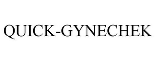 QUICK-GYNECHEK