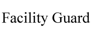 FACILITY GUARD