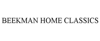 BEEKMAN HOME CLASSICS