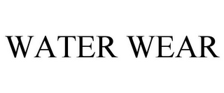 WATER WEAR