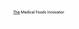 THE MEDICAL FOODS INNOVATOR