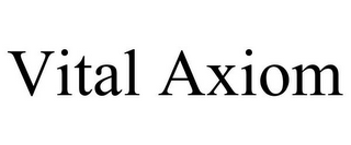 VITAL AXIOM