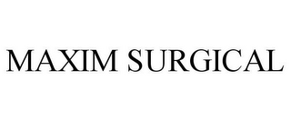 MAXIM SURGICAL