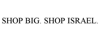 SHOP BIG. SHOP ISRAEL.