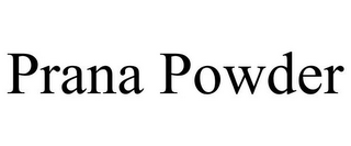 PRANA POWDER