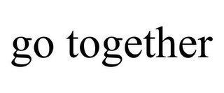 GO TOGETHER