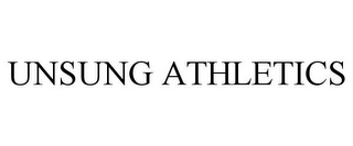 UNSUNG ATHLETICS