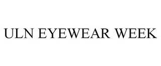 ULN EYEWEAR WEEK