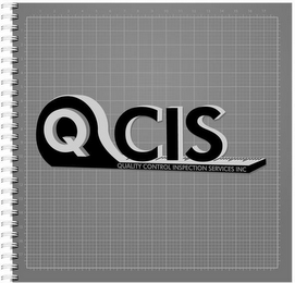 QCIS QUALITY CONTROL INSPECTION SERVICES INC