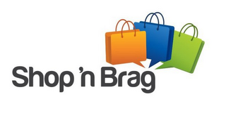 SHOP 'N BRAG