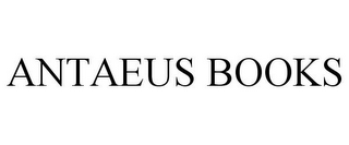 ANTAEUS BOOKS