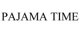 PAJAMA TIME