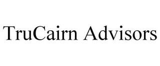 TRUCAIRN ADVISORS
