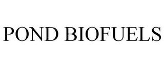 POND BIOFUELS