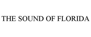 THE SOUND OF FLORIDA