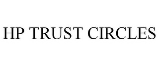 HP TRUST CIRCLES