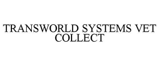 TRANSWORLD SYSTEMS VET COLLECT