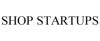 SHOP STARTUPS
