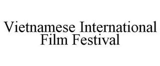 VIETNAMESE INTERNATIONAL FILM FESTIVAL